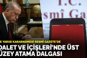 Gece yarısı kararnamesi Resmi Gazete’de: Adalet ve İçişleri’nde üst düzey atama dalgası
