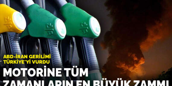 ABD-İran gerilimi Türkiye’yi vurdu: Motorine tüm zamanların en büyük zammı