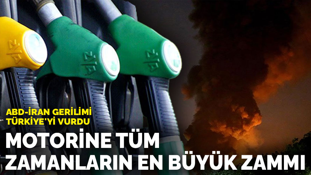 ABD-İran gerilimi Türkiye’yi vurdu: Motorine tüm zamanların en büyük zammı