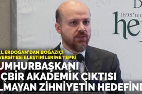 Bilal Erdoğan’dan Boğaziçi Üniversitesi eleştirilerine tepki: Cumhurbaşkanı, akademik çıktısı olmayan zihniyetin hedefinde