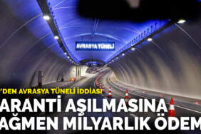 CHP’den Avrasya Tüneli iddiası: Garanti aşılmasına rağmen milyarlık ödeme