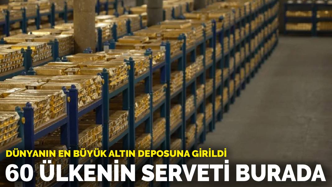 Dünyanın en büyük altın deposuna girildi: 60 ülkenin serveti burada
