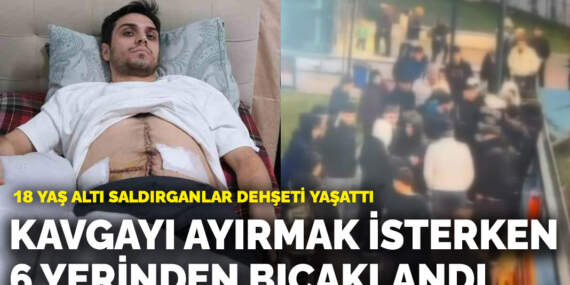 Bağcılar’da 18 yaş altı saldırganlar dehşeti yaşattı! Kavgayı ayırmak isterken 6 yerinden bıçaklandı