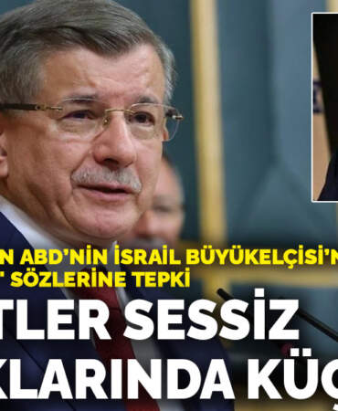 Davutoğlu’ndan ABD’nin İsrail Büyükelçisi’nin “Nil’den Fırat’a” sözlerine tepki: Devletler sessiz kaldıkları anda küçülürler