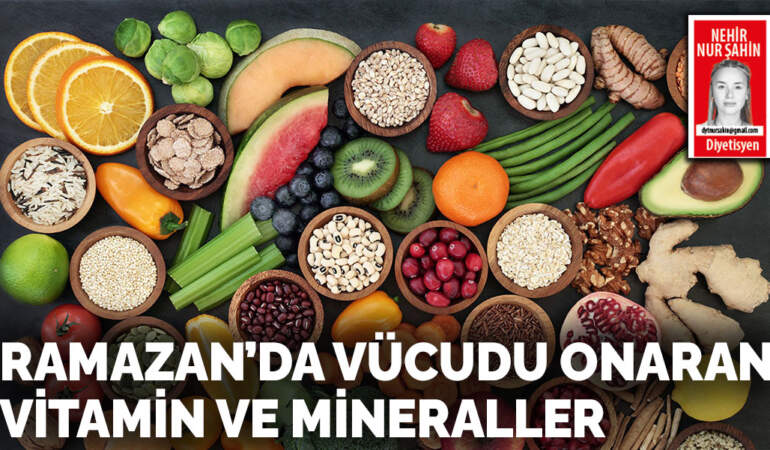Ramazan’da vücudu onaran vitamin ve mineraller
