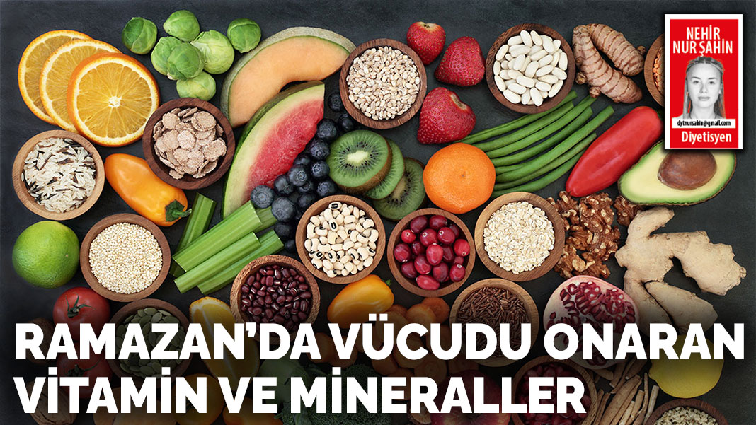 Ramazan’da vücudu onaran vitamin ve mineraller
