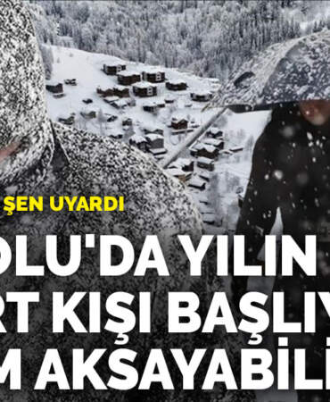 Prof. Dr. Orhan Şen uyardı: Anadolu’da yılın en sert kışı başlıyor, ulaşım aksayabilir