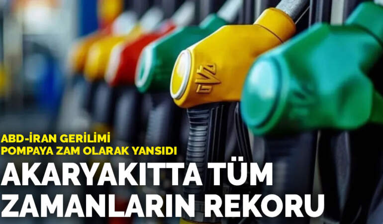 Akaryakıtta tüm zamanların rekoru: ABD-İran gerilimi pompaya zam olarak yansıdı