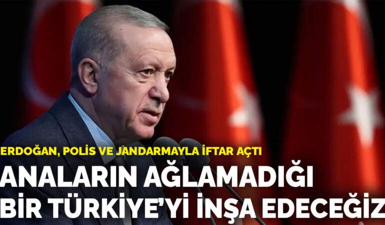 Cumhurbaşkanı Erdoğan: Anaların ağlamadığı bir Türkiye’yi inşa edeceğiz
