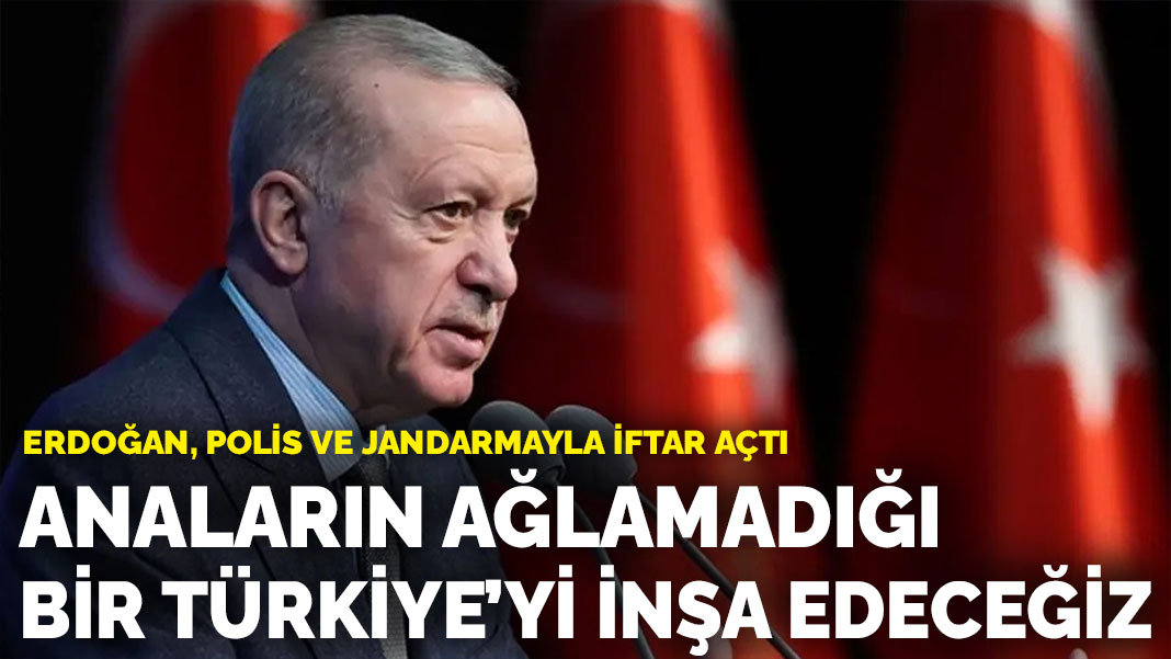 Cumhurbaşkanı Erdoğan: Anaların ağlamadığı bir Türkiye’yi inşa edeceğiz