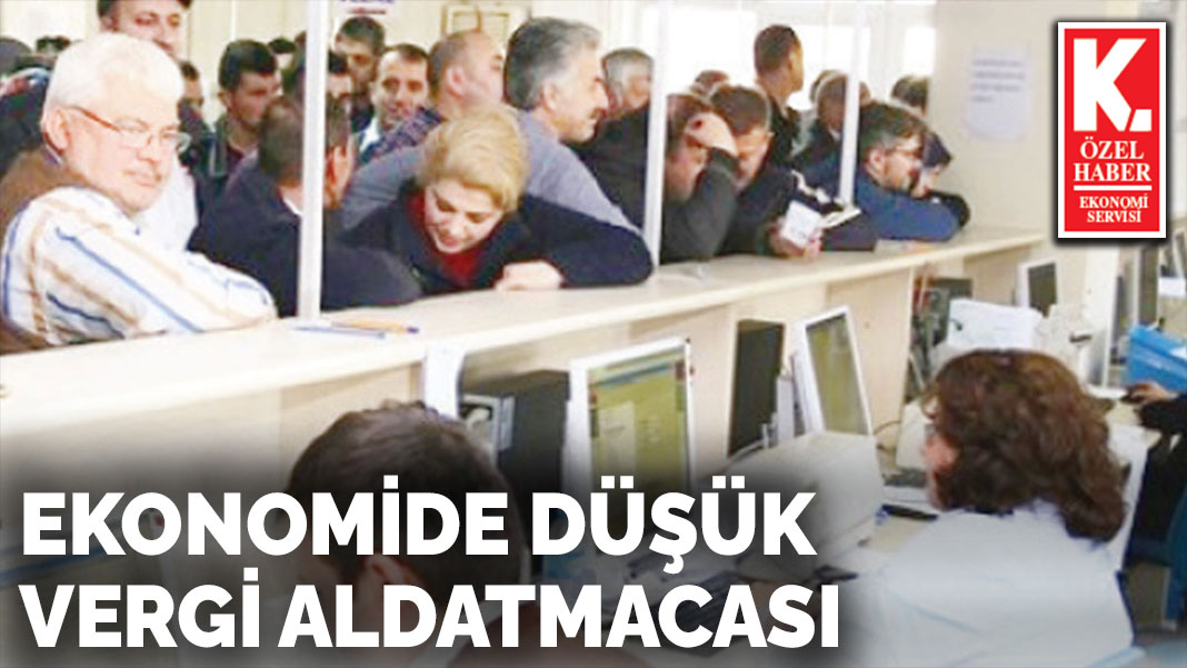 Ekonomide düşük vergi aldatmacası