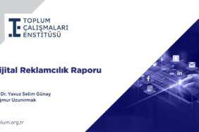 TÇE raporu: Dijital reklamcılıkta yoğunlaşma ve maliyet etkisi