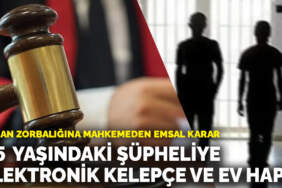 Akran zorbalığına mahkemeden emsal karar: 15 yaşındaki şüpheliye elektronik kelepçe ve ev hapsi