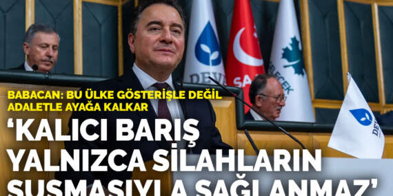 Babacan: Kalıcı barış yalnızca silahların susmasıyla sağlanmaz
