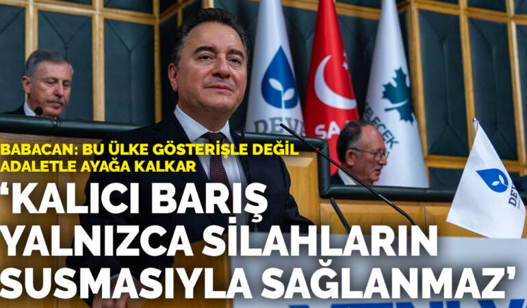 Babacan: Kalıcı barış yalnızca silahların susmasıyla sağlanmaz