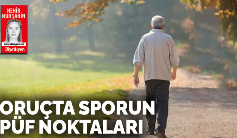 Oruçta sporun püf noktaları