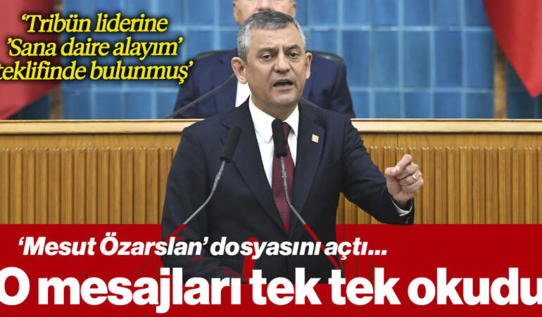 Özgür Özel ‘Mesut Özarslan’ Dosyasını Açtı, WhatsApp Mesajlarını Kürsüden Tek Tek Okudu