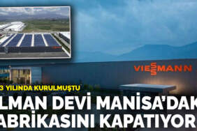 2013 yılında kurulmuştu: Alman devi Manisa’daki fabrikasını kapatıyor