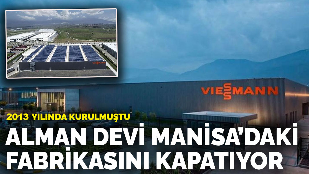 2013 yılında kurulmuştu: Alman devi Manisa’daki fabrikasını kapatıyor