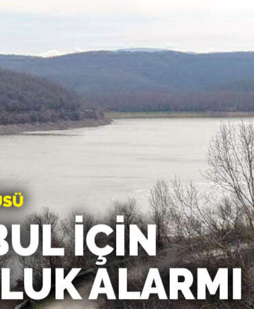 64 yılın en kötüsü: İstanbul için susuzluk alarmı
