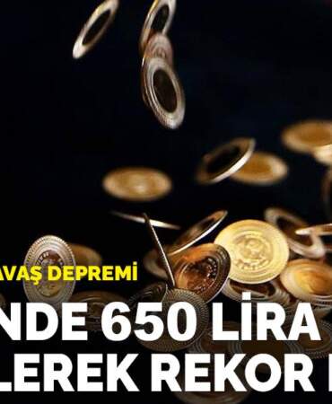 Gram altında savaş depremi: Bir günde 650 lira birden yükselerek rekor kırdı