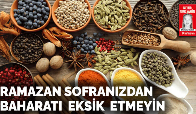 Ramazan sofranızdan baharatı  eksik  etmeyin