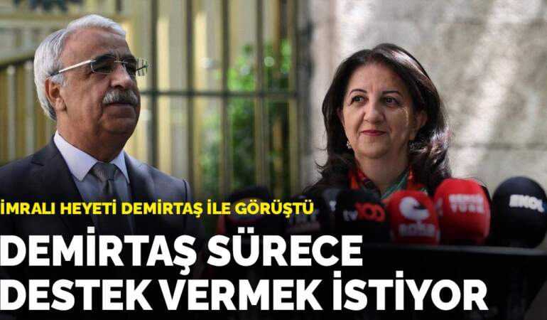 İmralı heyeti Demirtaş ile görüştü: Demirtaş sürece destek vermek istiyor