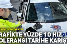 Trafikte yüzde 10 hız toleransı tarihe karıştı: İşte yeni ceza tarifesi