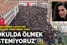 Öğrencisinin katlettiği Fatma Nur öğretmene veda: ‘Okulda ölmek istemiyoruz’