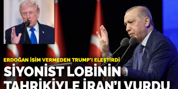 Erdoğan isim vermeden Trump’ı eleştirdi: Siyonist lobinin tahrikiyle İran’ı vurdu