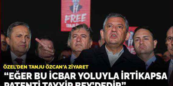 Özel’den Tanju Özcan’a ziyaret: Eğer bu icbar yoluyla irtikapsa, patenti Tayyip Bey’dedir