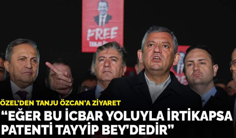 Özel’den Tanju Özcan’a ziyaret: Eğer bu icbar yoluyla irtikapsa, patenti Tayyip Bey’dedir