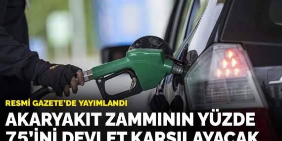 Resmi Gazete’de yayımlandı: Akaryakıt zammının yüzde 75’ini devlet karşılayacak