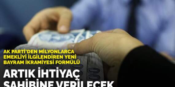 AK Parti’den milyonlarca emekliyi ilgilendiren yeni bayram ikramiyesi formülü: Artık ihtiyaç sahibine verilecek