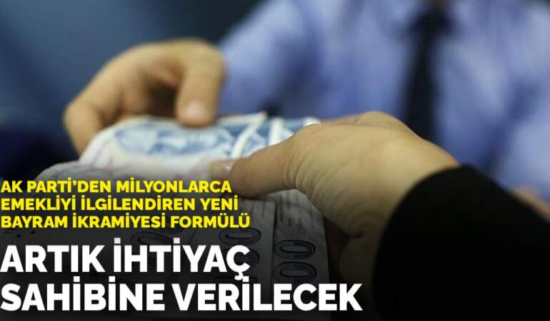 AK Parti’den milyonlarca emekliyi ilgilendiren yeni bayram ikramiyesi formülü: Artık ihtiyaç sahibine verilecek