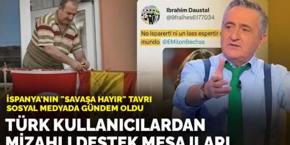 İspanya’nın ”savaşa hayır” tavrı sosyal medyada gündem oldu: Türk kullanıcılardan mizahlı destek mesajları