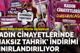 12. Yargı Paketi’nde kritik değişiklik: Kadın cinayetlerinde ‘haksız tahrik’ indirimi sınırlandırılıyor