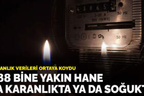 Bakanlık verileri ortaya koydu: 238 bine yakın hane ya karanlıkta ya da soğukta