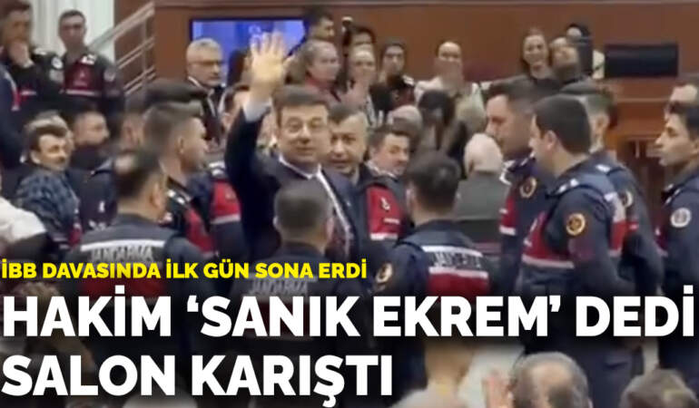 İBB davasında ilk gün sona erdi: Hakim ‘sanık Ekrem’ dedi salon karıştı