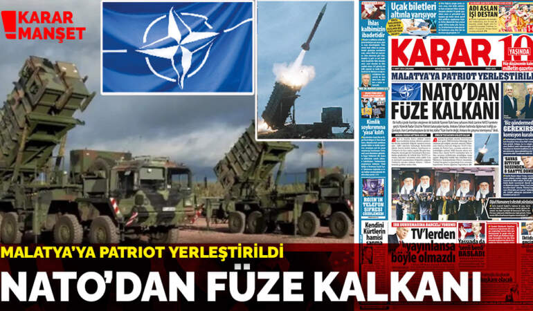 Malatya’ya patriot yerleştirildi: NATO’dan füze kalkanı
