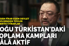 Çin’den firar eden devlet yetkilisinden tüyler ürpertici itiraflar: Doğu Türkistan’daki toplama kampları hâlâ aktif