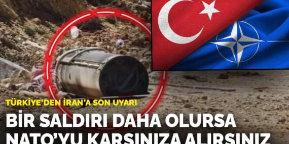 Türkiye’den İran’a son uyarı: Bir saldırı daha olursa NATO’yu karşınıza alırsınız