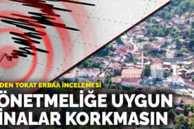 İTÜ’den Tokat Erbaa incelemesi: Yönetmeliğe uygun binalar korkmasın