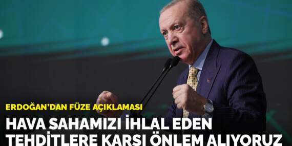 Erdoğan’dan füze açıklaması: Hava sahamızı ihlal eden tehditlere karşı önlem alıyoruz