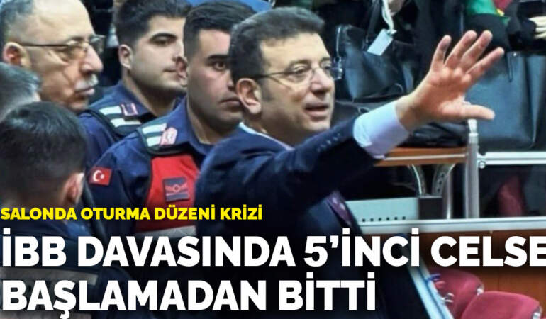 Salonda oturma düzeni krizi: İBB davasında 5. celse başlamadan bitti