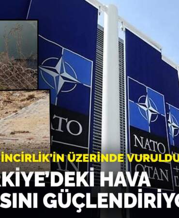 Son İran füzesi İncirlik’in üzerinde vuruldu: NATO Türkiye’deki hava savunmasını güçlendiriyor