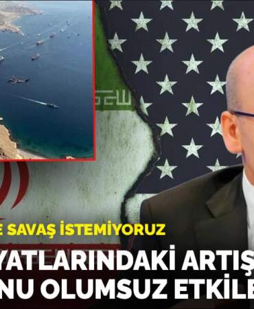 Şimşek: Bölgede savaş istemiyoruz: Petrol fiyatlarındaki artış enflasyonu olumsuz etkiler