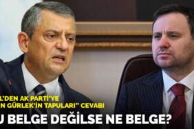Özel’den AK Parti’ye “Akın Gürlek’in tapuları” cevabı: Bu belge değilse ne belge?