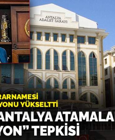 Sürpriz HSK kararnamesi siyasette tansiyonu yükseltti: CHP’den Antalya atamalarına “operasyon” tepkisi