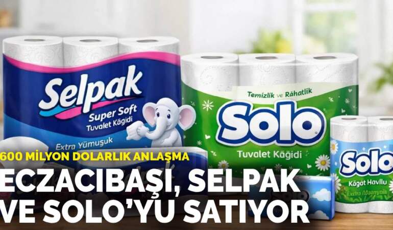 600 milyon dolarlık anlaşma: Eczacıbaşı, Selpak ve Solo’yu satıyor